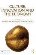 Mickov / Doyle |  Culture, Innovation and the Economy | Buch |  Sack Fachmedien