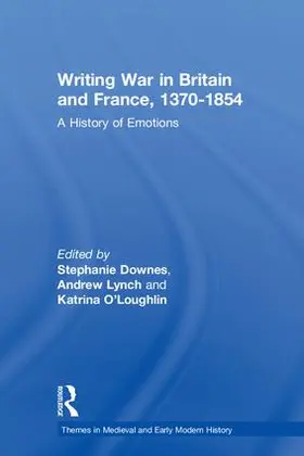 Downes / Lynch / O’Loughlin |  Writing War in Britain and France, 1370-1854 | Buch |  Sack Fachmedien