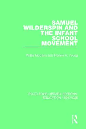 McCann / Young |  Samuel Wilderspin and the Infant School Movement | Buch |  Sack Fachmedien
