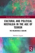 Leggatt |  Cultural and Political Nostalgia in the Age of Terror | Buch |  Sack Fachmedien