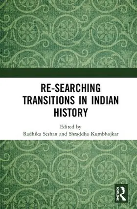 Seshan / Kumbhojkar |  Re-searching Transitions in Indian History | Buch |  Sack Fachmedien