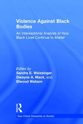 Weissinger / Mack / Watson |  Violence Against Black Bodies | Buch |  Sack Fachmedien