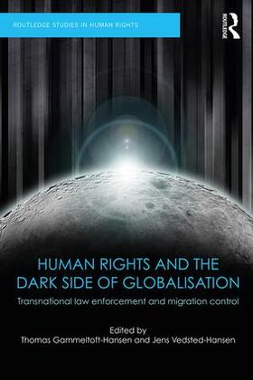 Vedsted-Hansen / Gammeltoft-Hansen |  Human Rights and the Dark Side of Globalisation | Buch |  Sack Fachmedien