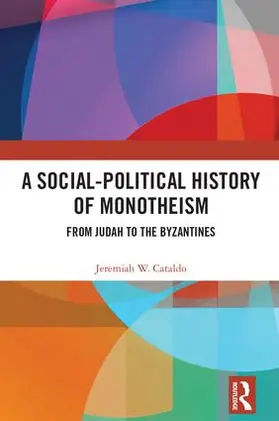 Cataldo |  A Social-Political History of Monotheism | Buch |  Sack Fachmedien