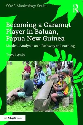 Lewis | Becoming a Garamut Player in Baluan, Papua New Guinea | Buch | 978-1-138-22291-5 | www.sack.de