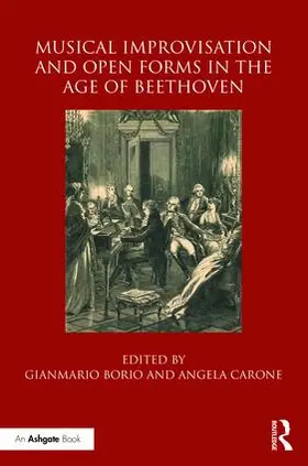 Borio / Carone |  Musical Improvisation and Open Forms in the Age of Beethoven | Buch |  Sack Fachmedien