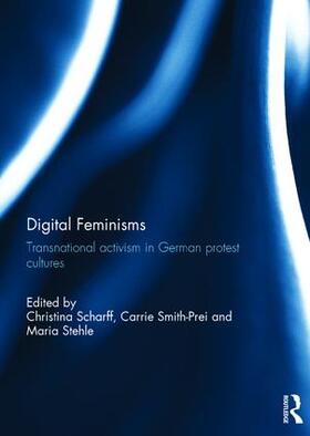 Scharff / Smith-Prei / Stehle | Digital Feminisms | Buch | 978-1-138-22301-1 | sack.de