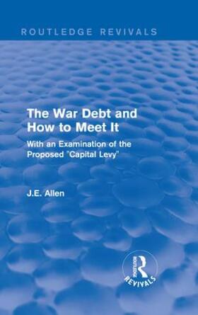 Allen |  : The War Debt and How to Meet It (1919) | Buch |  Sack Fachmedien