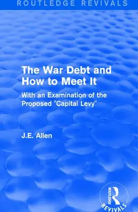 Allen | : The War Debt and How to Meet It (1919) | Buch | 978-1-138-22326-4 | sack.de