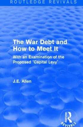 Allen | : The War Debt and How to Meet It (1919) | Buch | 978-1-138-22326-4 | sack.de