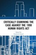 Cowell |  Critically Examining the Case Against the 1998 Human Rights ACT | Buch |  Sack Fachmedien