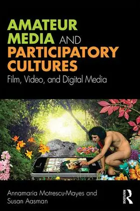 Motrescu-Mayes / Aasman |  Amateur Media and Participatory Cultures | Buch |  Sack Fachmedien