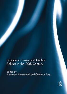 Nutzenadel / Nützenadel / Torp | Economic Crises and Global Politics in the 20th Century | Buch | 978-1-138-22694-4 | sack.de