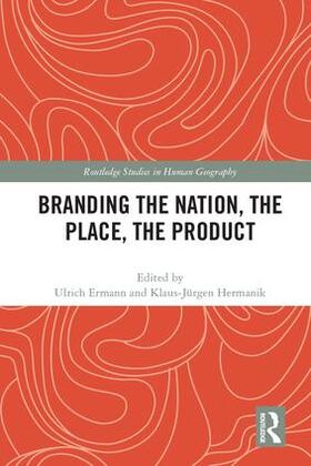 Ermann / Hermanik | Branding the Nation, the Place, the Product | Buch | 978-1-138-22818-4 | sack.de