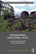 Heatherington |  Reimagining Industrial Sites | Buch |  Sack Fachmedien