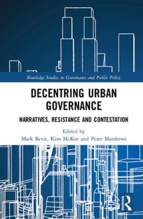 Bevir / McKee / Matthews | Decentring Urban Governance | Buch | 978-1-138-22937-2 | sack.de