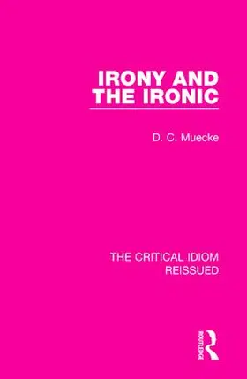 Muecke | Irony and the Ironic | Buch | 978-1-138-22963-1 | www.sack.de