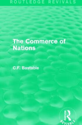 Bastable | Routledge Revivals: The Commerce of Nations (1923) | Buch | 978-1-138-23125-2 | sack.de