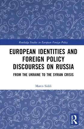 Siddi |  European Identities and Foreign Policy Discourses on Russia | Buch |  Sack Fachmedien