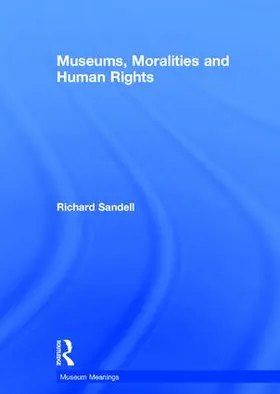 Sandell |  Museums, Moralities and Human Rights | Buch |  Sack Fachmedien