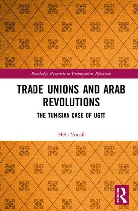 Yousfi |  Trade Unions and Arab Revolutions | Buch |  Sack Fachmedien