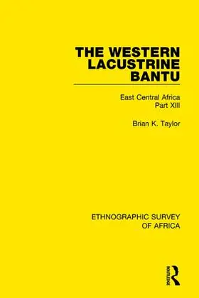 Taylor |  The Western Lacustrine Bantu (Nyoro, Toro, Nyankore, Kiga, Haya and Zinza with Sections on the Amba and Konjo) | Buch |  Sack Fachmedien