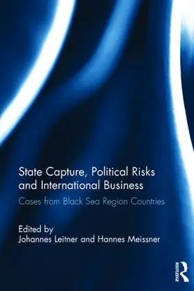 Leitner / Meissner |  State Capture, Political Risks and International Business | Buch |  Sack Fachmedien