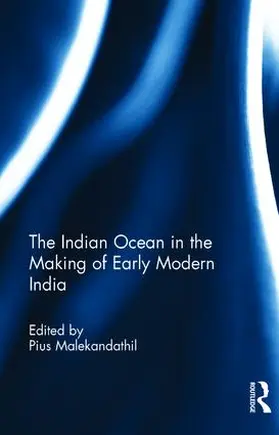 Malekandathil |  The Indian Ocean in the Making of Early Modern India | Buch |  Sack Fachmedien