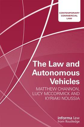 Channon / McCormick / Noussia | The Law and Autonomous Vehicles | Buch | 978-1-138-23596-0 | sack.de