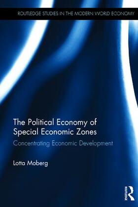 Moberg | The Political Economy of Special Economic Zones | Buch | 978-1-138-23781-0 | sack.de