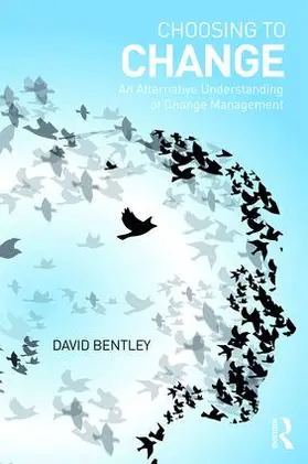 Bentley | Choosing to Change | Buch | 978-1-138-23789-6 | www.sack.de