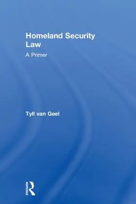 van Geel | Homeland Security Law | Buch | 978-1-138-23804-6 | sack.de