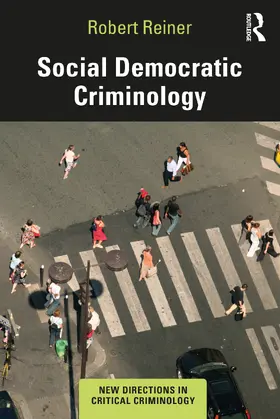 Reiner |  Social Democratic Criminology | Buch |  Sack Fachmedien