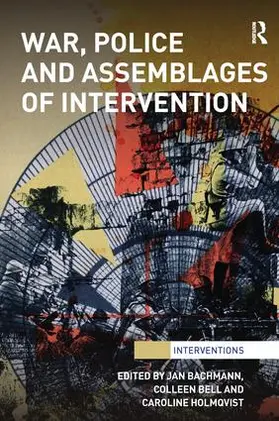 Bachmann / Bell / Holmqvist |  War, Police and Assemblages of Intervention | Buch |  Sack Fachmedien