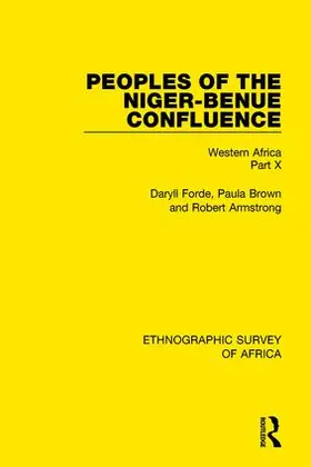 Forde / Brown / Armstrong |  Peoples of the Niger-Benue Confluence (The Nupe. The Igbira. The Igala. The Idioma-speaking Peoples) | Buch |  Sack Fachmedien