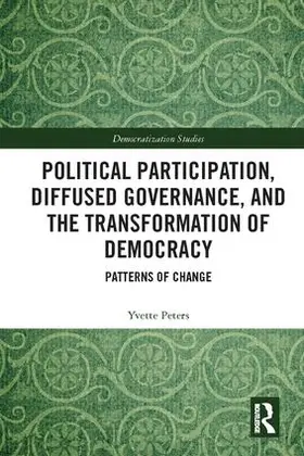 Peters |  Political Participation, Diffused Governance, and the Transformation of Democracy | Buch |  Sack Fachmedien