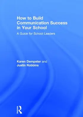 Dempster / Robbins | How to Build Communication Success in Your School | Buch | 978-1-138-24086-5 | www.sack.de