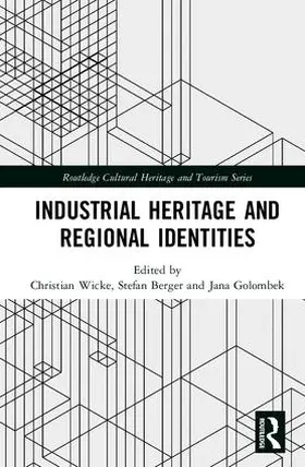 Wicke / Berger / Golombek |  Industrial Heritage and Regional Identities | Buch |  Sack Fachmedien