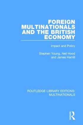 Young / Hood / Hamill | Foreign Multinationals and the British Economy | Buch | 978-1-138-24245-6 | sack.de