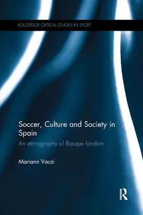 Vaczi |  Soccer, Culture and Society in Spain | Buch |  Sack Fachmedien