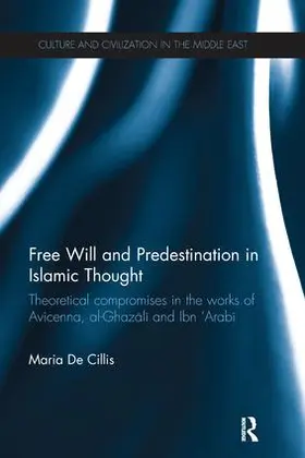 De Cillis |  Free Will and Predestination in Islamic Thought | Buch |  Sack Fachmedien