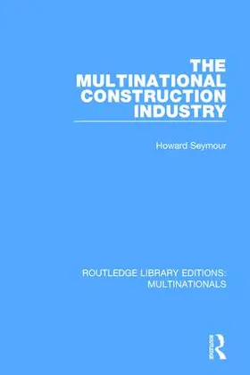 Seymour |  The Multinational Construction Industry | Buch |  Sack Fachmedien