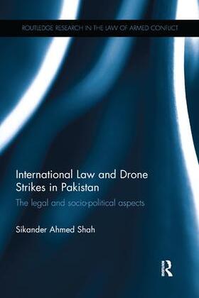 Shah |  International Law and Drone Strikes in Pakistan | Buch |  Sack Fachmedien