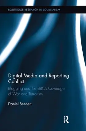 Bennett | Digital Media and Reporting Conflict | Buch | 978-1-138-24326-2 | sack.de