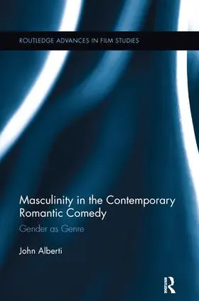 Alberti |  Masculinity in the Contemporary Romantic Comedy | Buch |  Sack Fachmedien