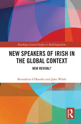 O'Rourke / Walsh |  New Speakers of Irish in the Global Context | Buch |  Sack Fachmedien
