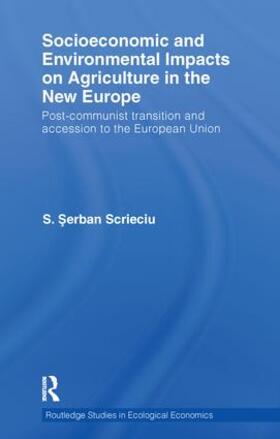 Scrieciu | Socioeconomic and Environmental Impacts on Agriculture in the New Europe | Buch | 978-1-138-24348-4 | sack.de