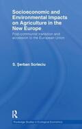 Scrieciu |  Socioeconomic and Environmental Impacts on Agriculture in the New Europe | Buch |  Sack Fachmedien