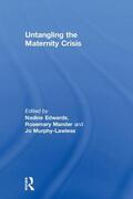 Edwards / Mander / Murphy-Lawless |  Untangling the Maternity Crisis | Buch |  Sack Fachmedien