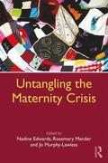 Edwards / Mander / Murphy-Lawless |  Untangling the Maternity Crisis | Buch |  Sack Fachmedien